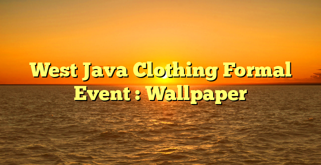 West Java Clothing Formal Event : Wallpaper