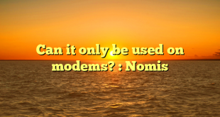 Can it only be used on modems? : Nomis