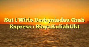 Sut i Wirio Derbyniadau Grab Express : BiayaKuliahUkt