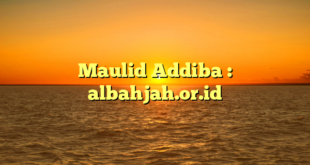 Maulid Addiba : albahjah.or.id